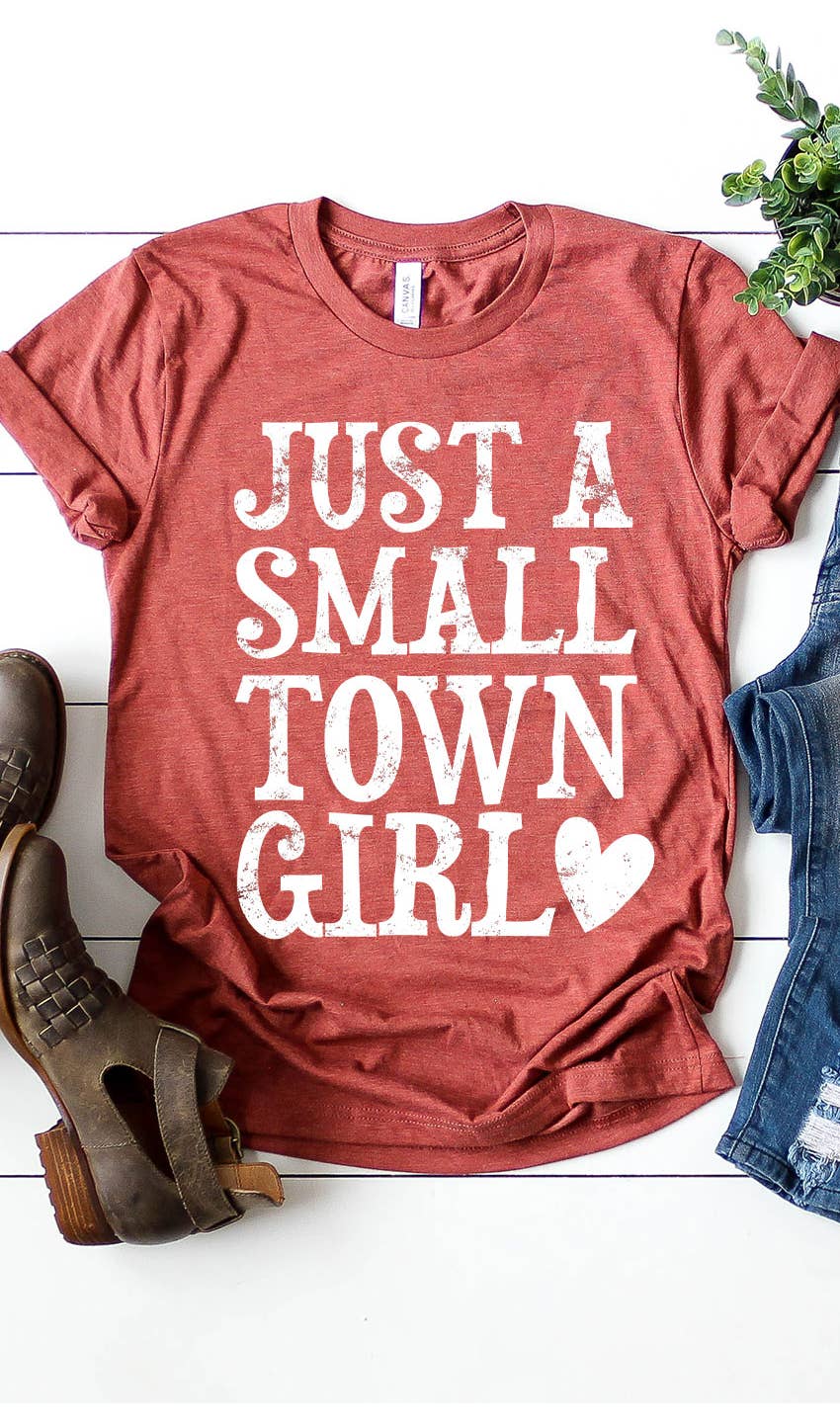 Just a Small Town Girl Tee